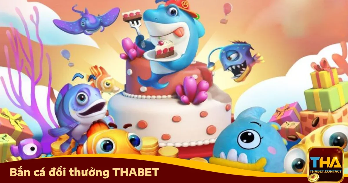 Vì sao nên chọn Bắn cá Thabet?