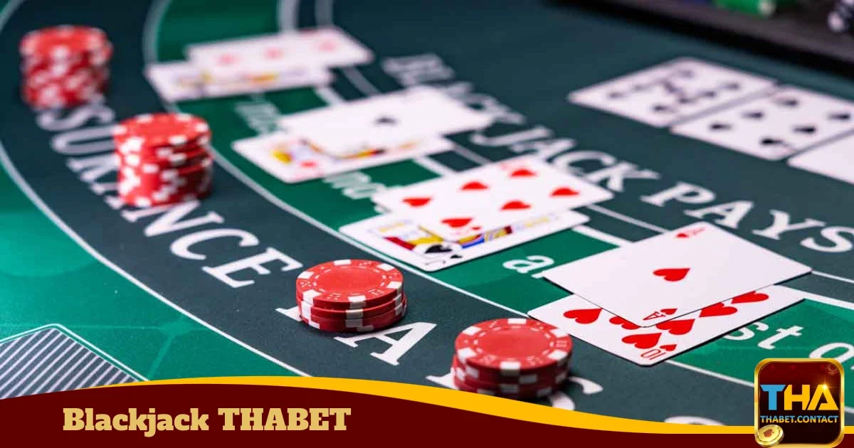 Hướng Dẫn Tham Gia Blackjack Tại THABET