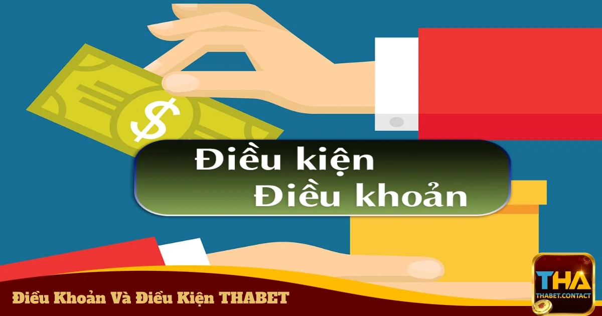 Mục tiêu của điều khoản và điều kiện THABET