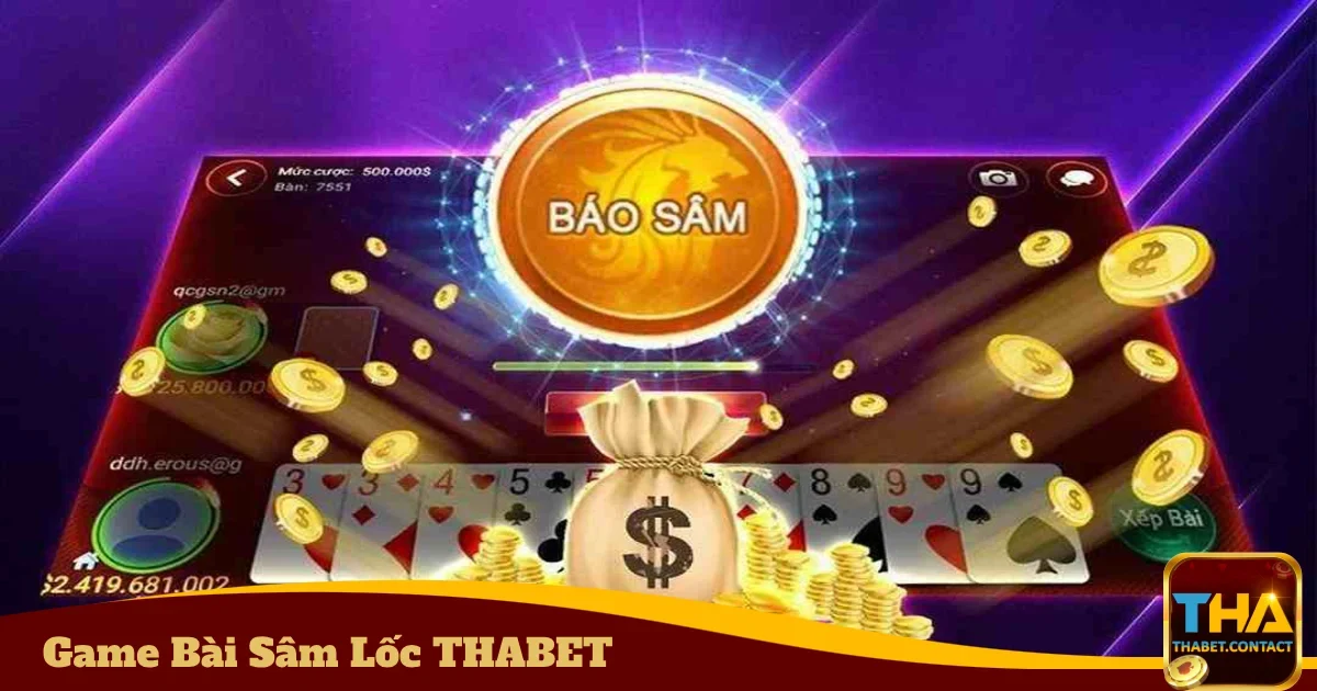 Hướng Dẫn Chơi Game Bài Sâm Lốc THABET Chi Tiết