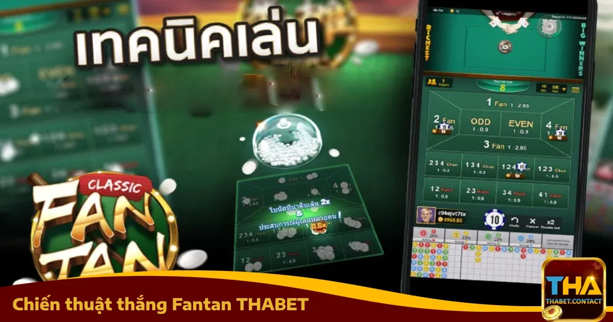 Chiến Thuật Thắng Fantan THABET Giúp Bạn Tối Ưu Lợi Nhuận